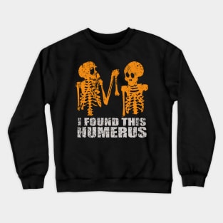 I Found This Humerus Crewneck Sweatshirt